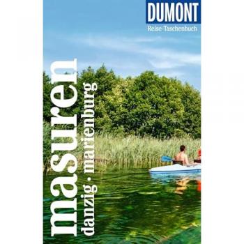 DUMONT Reise-Taschenbuch Reiseführer Masuren, Danzig, Marienburg: Reiseführer plus Reisekarte. Mit individuellen Autorentipps und vielen Touren.