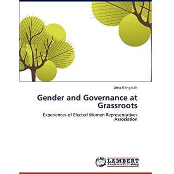Gender and Governance at Grassroots: Experiences of Elected Women Representatives Association