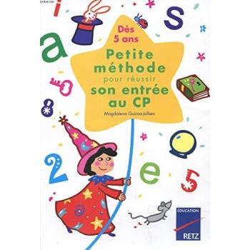 Petite méthode pour réussir son entrée au CP. : Dès 5 ans