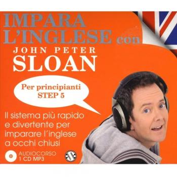 Impara l'inglese con John Peter Sloan. Per principianti. Step 5. Audiolibro. 2 CD Audio