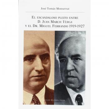 El escandaloso pleito entre D. Juan March Verga y el Dr. Miguel Ferrando, 1919-1927