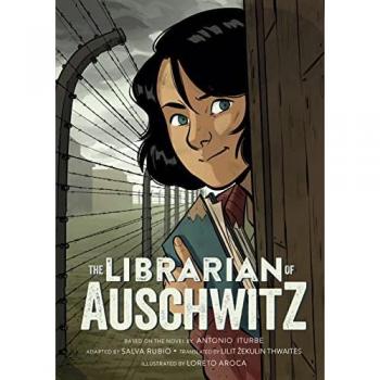The Librarian of Auschwitz : The Graphic Novel, by Antonio Iturbe