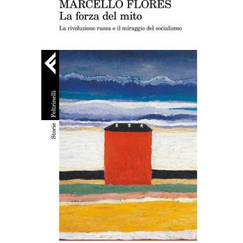 La forza del mito. La rivoluzione russa e il miraggio del socialismo