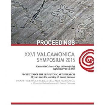 Valcamonica symposium 2015. Atti del 26° Convegno «prospettive sulla ricerca dell'arte preistorica...