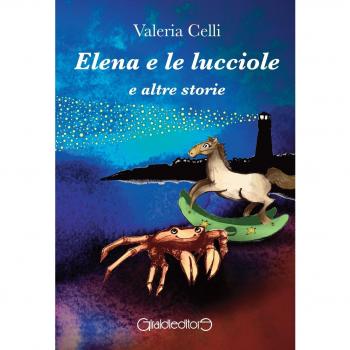 Elena e le lucciole e altre storie