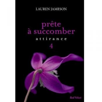 Prête à succomber, Tome 4 : Attirance
