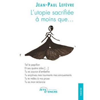 L'utopie sacrifiée à moins que...