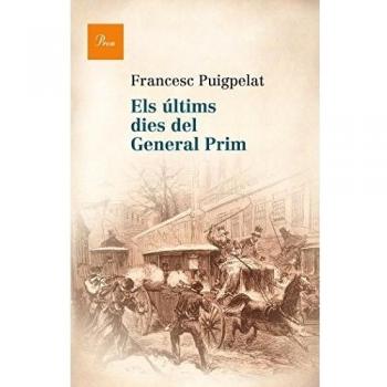 ELS ÚLTIMS DIES DEL GENERAL PRIM