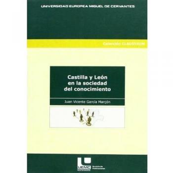 Castilla Y León En La Sociedad Del Conocimiento (Claustrum)