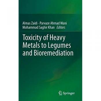 Toxicity of Heavy Metals to Legumes and Bioremediation