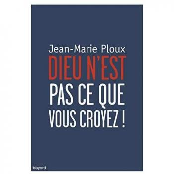 Dieu n'est pas ce que vous croyez