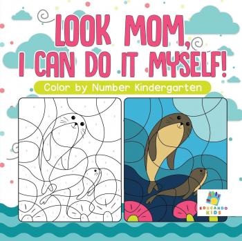 Educando Kids: Look Mom, I Can Do It Myself! | Color by Number Kindergarten