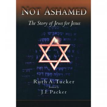 Not Ashamed: The Story of Jews for Jesus