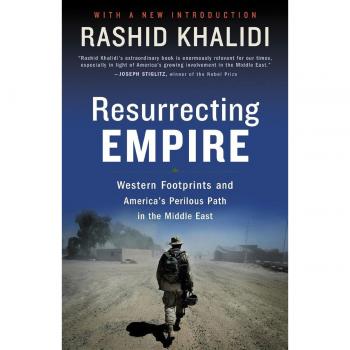 Resurrecting Empire: Western Footprints and America's Perilous Path in the Middle East