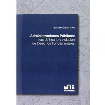 Administraciones públicas: vías de hecho y violación de Derechos Fundamentales