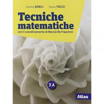 Tecniche matematiche per il 2° biennio e 5° anno delle Scuole superiori con e-book e espansione online