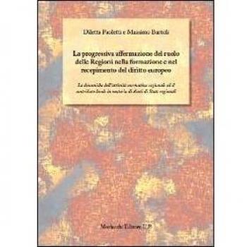 La progressiva affermazione del ruolo delle regioni nella formazione e nel recepimento del diritto europeo