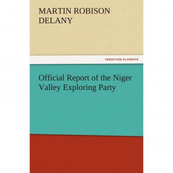Official Report of the Niger Valley Exploring Party (TREDITION CLASSICS)