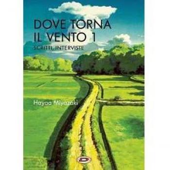 Dove torna il vento. Vol. 1: Scritti, interviste
