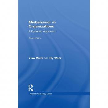 Misbehavior in Organizations by Weitz & Ely Tel Aviv University & Israel and Visiting Professor & City Uni