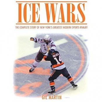 Ice Wars: The Complete Story of New York's Greatest Modern Sports Rivalry