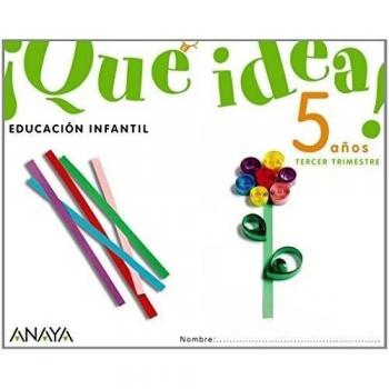 ¡qué idea! 5 años. Tercer trimestre. (Tapa blanda).