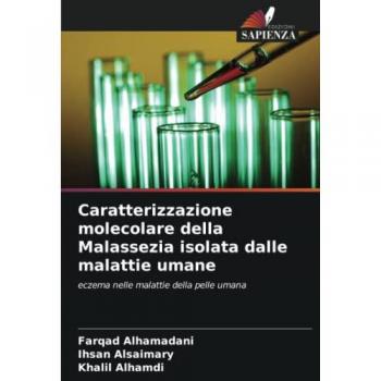 Caratterizzazione molecolare della Malassezia isolata dalle malattie umane: eczema nelle malattie della pelle umana