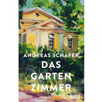 Andreas Schäfer Das Gartenzimmer: Roman