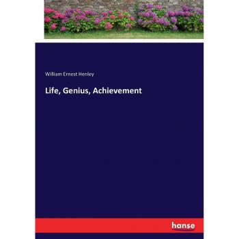Life, Genius, Achievement