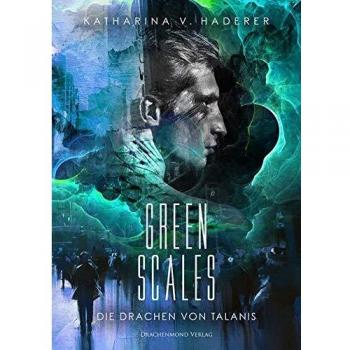 Haderer, Katharina V. Green Scales: Die Drachen Von Talanis