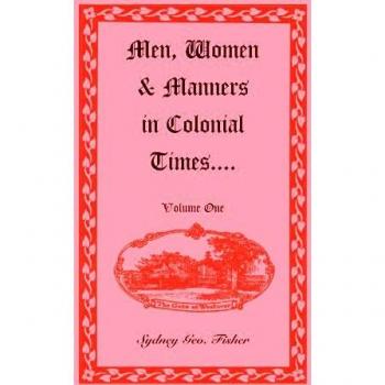 Men, Women & Manners in Colonial Times, Volume 1