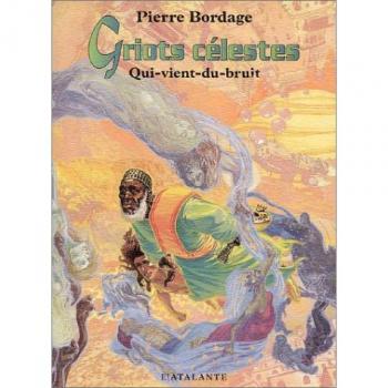 Griots célestes, tome 1 : Qui-vient-du-bruit (La Dentelle)