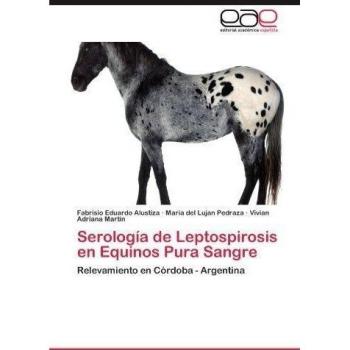 Serología de Leptospirosis en Equinos Pura Sangre: Relevamiento en Córdoba