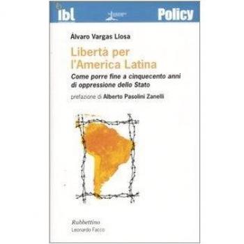 Libertà per l'America latina. Come porre fine a cinquecento anni di oppressione dello stato