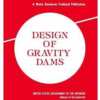 Design of Gravity Dams: Design Manual for Concrete Gravity Dams
