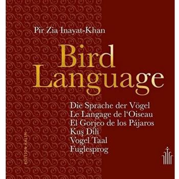 Bird Language – Die Sprache der Vögel – Aphorisms in 7 Languages: Le Langage de l'Oiseau – El Gorjeo de los Pájaros – Kuş Dili – Vogel Taal – Fuglesprog