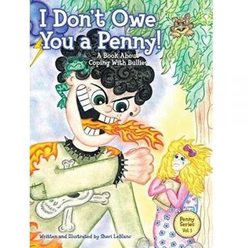 I Don't Owe You a Penny!: A Book About Coping With Bullies