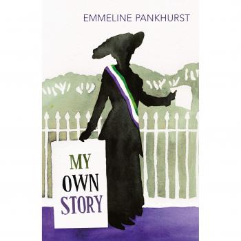 My Own Story: Inspiration for the major motion picture Suffragette
