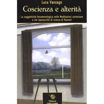 Coscienza e altertà. La soggettività fenomenologica nelle meditazioni cartesiane e nei manoscritti di ricerca di Husserl