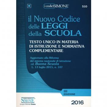 Il nuovo codice delle leggi della scuola. Testo unico in materia di istruzione e normativa complementare