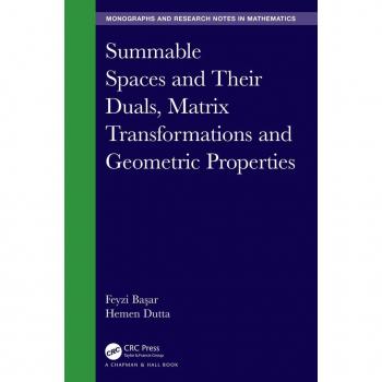 Vitalsource Technologies, Inc. Summable Spaces And Their Duals, Matrix Transformations And Geometric P