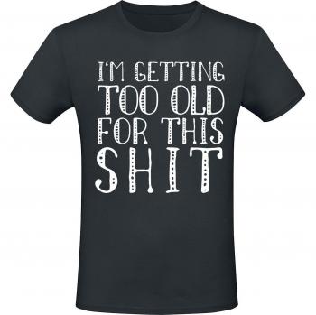 T-Shirt Manches courtes Fun de Slogans – Je Devrais Être Trop Vieux pour Ça – S à 5XL – Homme – Noir