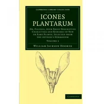 Icones Plantarum 10 Volume Set: Icones Plantarum: Or, Figures, with Brief Descriptive Characters and Remarks of New or Rare Plants, Selected from the ... Library Collection