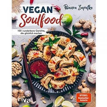 Vegan Soulfood: 100 wunderbare Gerichte, die glücklich machen