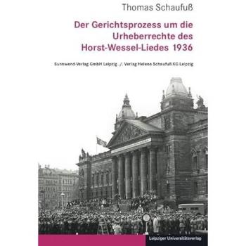 Der Gerichtsprozess um die Urheberrechte des Horst-Wessel-Liedes 1936, Fachbücher von Thomas Schaufuss