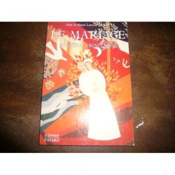 Mariage, mystère trinitaire : Beauté, vocation et sainteté de l'amour conjugal (Sarment)