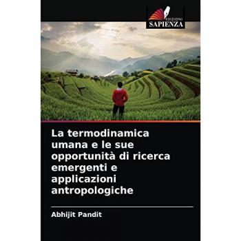 La termodinamica umana e le sue opportunità di ricerca emergenti e applicazioni antropologiche