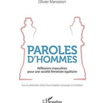 Paroles d'hommes: Réflexions masculines pour une société féministe égalitaire