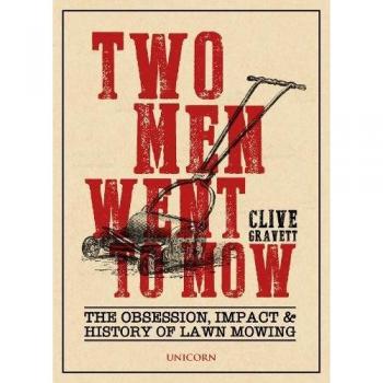 Two Men Went to Mow: The Obsession, Impact and History of Lawn Mowing