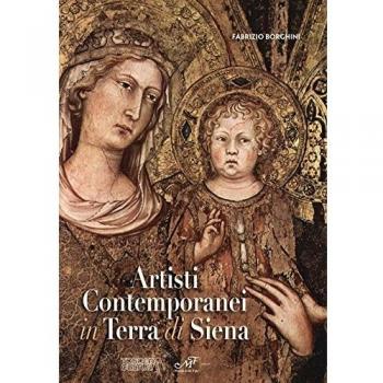 Artisti contemporanei in terra di Siena